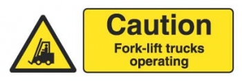 Caution Fork-Lift Trucks Operating Warning Sign
