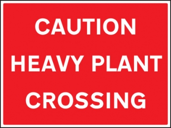 Caution Heavy Plant Crossing - OSC8025 - 600 x 450mm