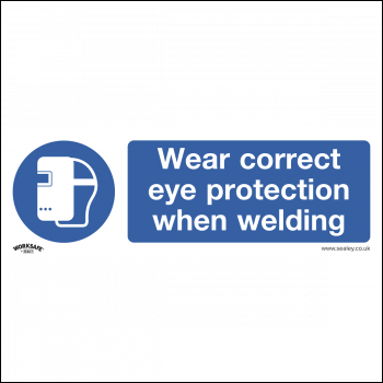 Sealey SS54P1 Worksafe® Wear Eye Protection When Welding Safety Sign - Rigid Plastic