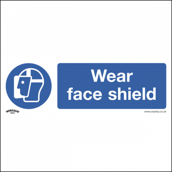 Sealey SS55V1 Worksafe® Wear Face Shield Safety Sign - Self-Adhesive Vinyl