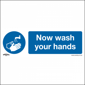 Sealey SS5V1 Worksafe® Now Wash Your Hands Safety Sign - Self-Adhesive Vinyl