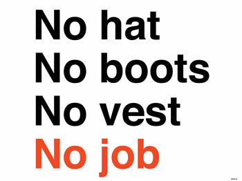 No Hat, No Boots, No Vest, No Job Sign