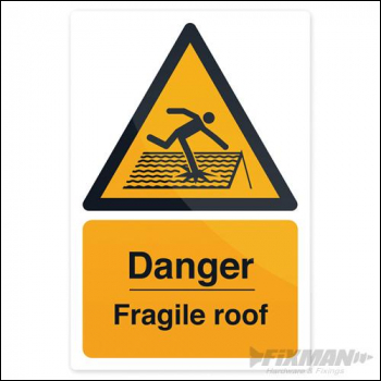 Fixman Danger Fragile Roof Sign - 200 x 300mm Rigid - Box of 5 - Code 297018