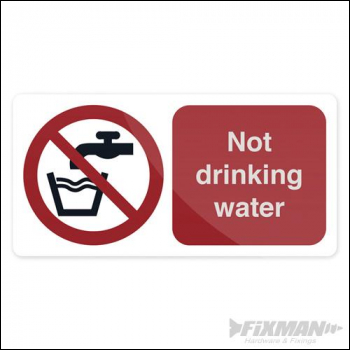 Fixman Not Drinking Water Sign - 300 x 100mm Self-Adhesive - Box of 5 - Code 600141