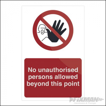 Fixman No Unauthorised Persons Allowed Beyond This Point - 200 x 300mm Rigid - Box of 5 - Code 964930